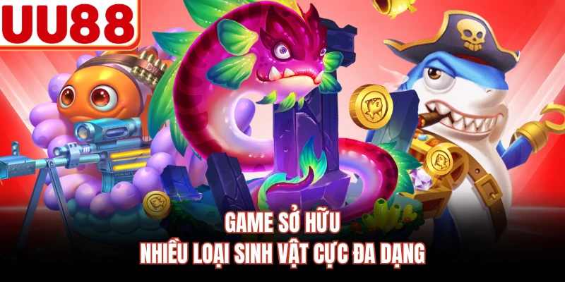 Game sở hữu nhiều loại sinh vật cực đa dạng